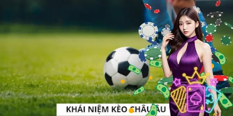 Kèo châu Âu hấp dẫn cho game thủ